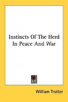 Book cover of Instincts Of The Herd In Peace And War