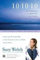 Book cover of 101010 10 Minutes 10 Months 10 Years A Fast And Powerful Way To Get Unstuck In Love At Work And At Home