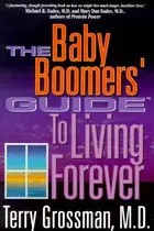 Book cover of The Baby Boomers' Guide to Living Forever