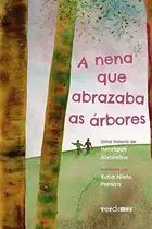 Book cover of A NENA QUE ABRAZABA AS ÁRBORES