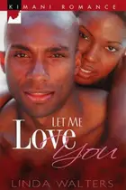 Book cover of Let Me Love You