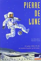 Book cover of PIERRE DE LUNE - PREMIERS PAS SUR LA LUNE (HISTOIRE D'HISTOIRE)