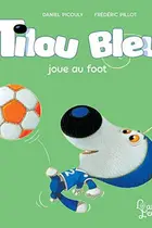 Book cover of Tilou bleu joue au foot