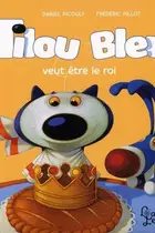 Book cover of Tilou bleu veut être le Roi