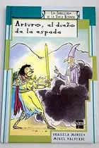Book cover of Arturo, el dueño de la espada