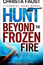 Book cover of Gabriel Hunt - Hunt Beyond the Frozen Fire