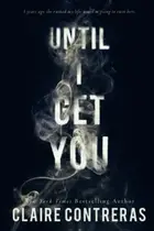 Book cover of Until I Get You