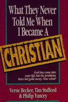 Book cover of What they never told me when I became a Christian