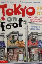 Book cover of Tokyo on Foot Travels in the City's Most Colorful Neighborhoods