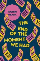 Book cover of The End of the Moment We Had