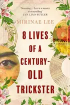 Book cover of 8 Lives of a Century-Old Trickster