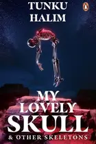 Book cover of My Lovely Skull and Other Skeletons