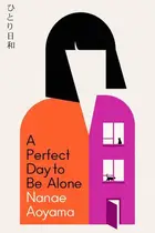 Book cover of A Perfect Day to be Alone