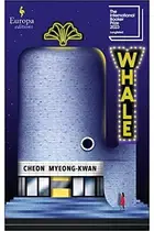Book cover of Whale A Masterpiece of Modern Korean Fiction