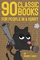 Book cover of 90 Classic Books for People in a Hurry