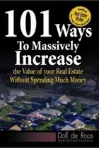 Book cover of 101 Ways to Massively Increase the Value of Your Real Estate without Spending Much Money