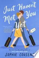 Book cover of Just Haven't Met You Yet