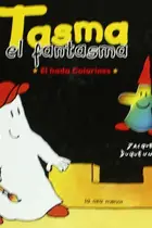 Book cover of Tasma el fantasma. El hada colorines
