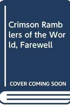 Book cover of Crimson Ramblers of the world, farewell