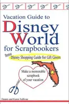 Book cover of 2004 vacation guide to Disney World for scrapbookers