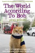 Book cover of The World According To Bob The Further Adventures Of One Man And His Streetwise Cat