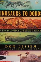 Book cover of Dinosaurs To Dodos; an encyclopedia of extinct animals