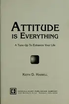 Book cover of Attitude is Everything A Tune-Up to Enhance Your Life