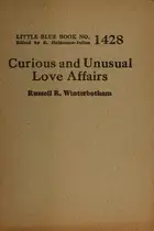 Book cover of Curious and unusual love affairs