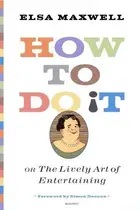 Book cover of How to do it, or, the lively art of entertaining