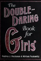 Book cover of The Double-Daring Book for Girls (Daring Books for Girls)