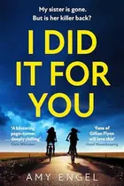 Book cover of I Did It for You