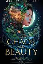 Book cover of Of Chaos and Beauty