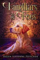 Book cover of Familiars and Foes