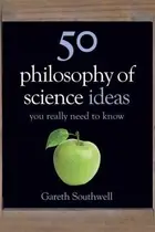 Book cover of 50 Philosophy Of Science Ideas You Really Need To Know