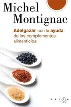 Book cover of Adelgazar con la ayuda de los complementos alimenticios