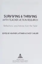 Book cover of Surviving and Thriving with Teacher Action Research