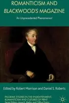 Book cover of Romanticism And Blackwoods Magazine An Unprecedented Phenomenon