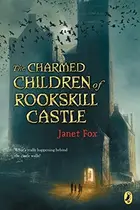 Book cover of The Charmed Children of Rookskill Castle