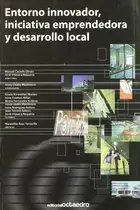 Book cover of Entorno innovador, iniciativa emprendedora y desarrollo local