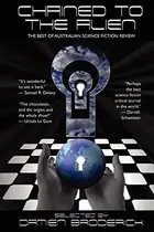 Book cover of Chained to the Alien: The Best of Australian Science Fiction Review