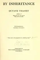 Book cover of By inheritance [by] Octave Thanet [pseud.] ... with illustrations by Thomas Fogarty ..