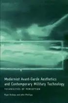 Book cover of Modernist Avantgarde Aesthetics And Contemporary Military Technology Technicities Of Perception