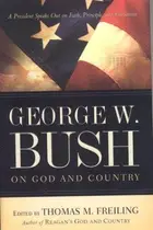 Book cover of George W. Bush on God and country