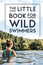 Book cover of Little Book for Wild Swimmers