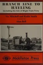 Book cover of Branch Line To Hayling including the Isle of Wight Train Ferry