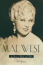 Book cover of Mae West: An Icon in Black and White