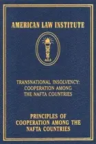 Book cover of Principles of Cooperation Among the NAFTA Countries: Transnational Insolvency