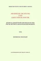 Book cover of Arabische Dichtung und griechische Poetik