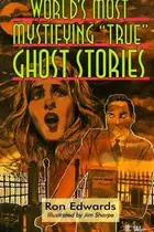 Book cover of World's most mystifying "true" ghost stories