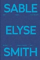 Book cover of And Blue in a Decade Where It Finally Means Sky